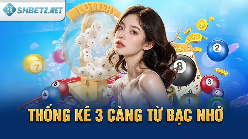 Thống kê 3 càng từ bạc nhớ