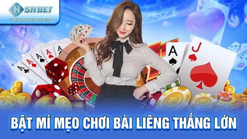 Bật mí mẹo chơi bài Liêng thắng lớn