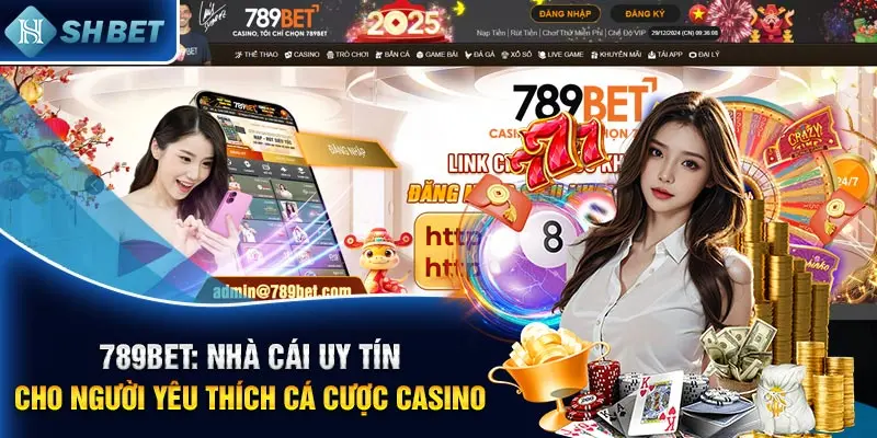 789Bet: Nhà cái uy tín cho người yêu thích cá cược casino